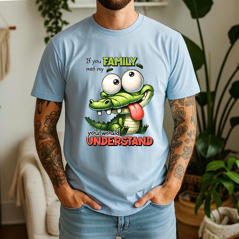 New Summer Unisexs 100 Pure Cotton TShirt If You Met My Family Crocodile Funny Slogan Style Casual Tee Breathable Short Sleeve