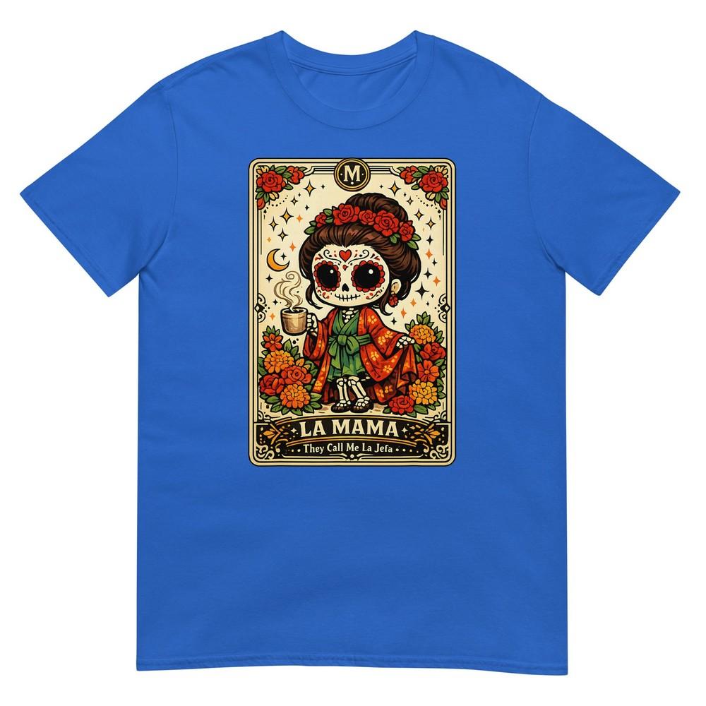 La Mama They Call Me La Jefa Sugar Skull Skeleton TShirt