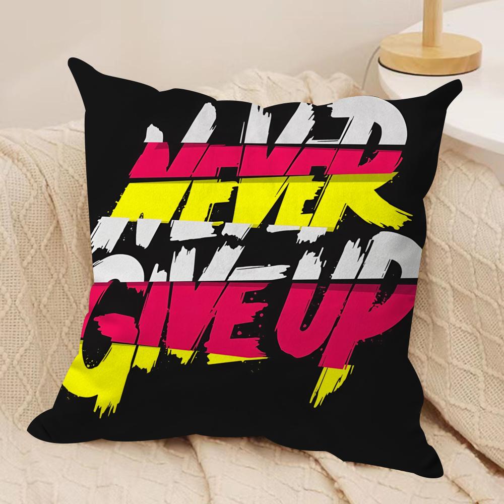 Never Give Up Cushion Cover Pillowcase Ultra Soft Skin Friendly Fabric Cloud Like Comfort  Concealed Zipper