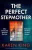 Книга The Perfect Stepmother : A Totally Gripping Psychological Suspense Thriller