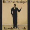 CD KAZUHIKO KATOH  Belle Excentrique COCP39096  2015 Japan Obi Japanese PopRock