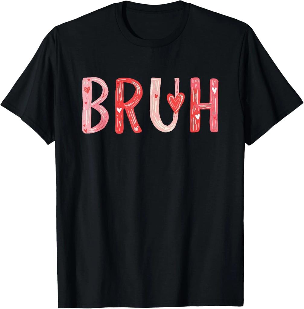 BRUH valentines day heart humor Meme men women Graphic T- Shirt