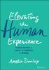 The Elevating the Human Experience : Three Paths To Love and Worth At Work Book