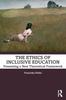 Книга The Ethics of Inclusive Education : Presenting a New Theoretical Framework