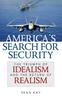 Книга America's Search for Security : The Triumph of Idealism and the Return of Realism
