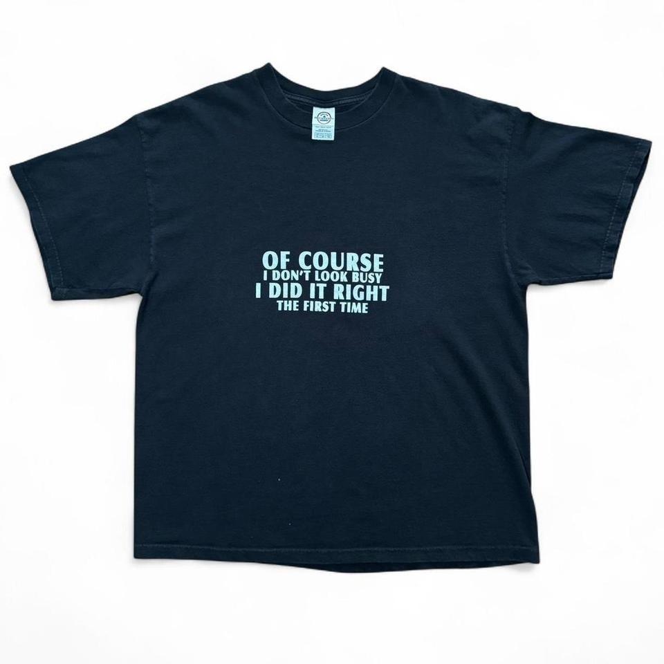 Vintage Y2K Novelty "Of Course I Don't Look Busy" Slogan Joke Funny T-shirt XL