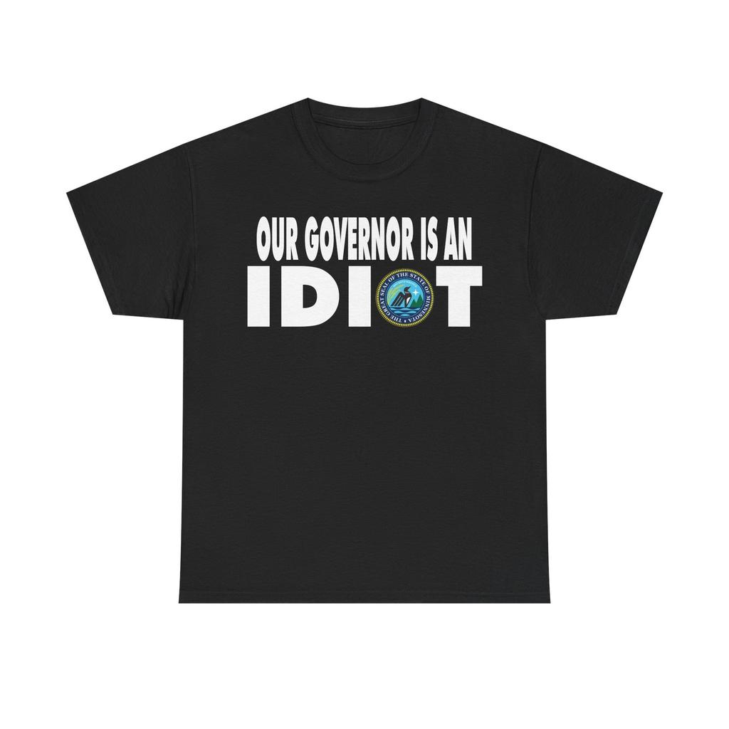 Our Governor is an IDIOT Minnisota Unisex Heavy Cotton Tee