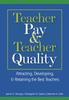 Книга Teacher Pay and Teacher Quality : Attracting, Developing, and Retaining the Best Teachers