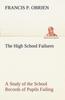 Книга The High School Failures A Study of the School Records of Pupils Failing In Academic or Commercial High School Subjects