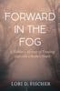 Книга Forward In the Fog : A Mother's Memoir of Trusting God with a Broken Heart