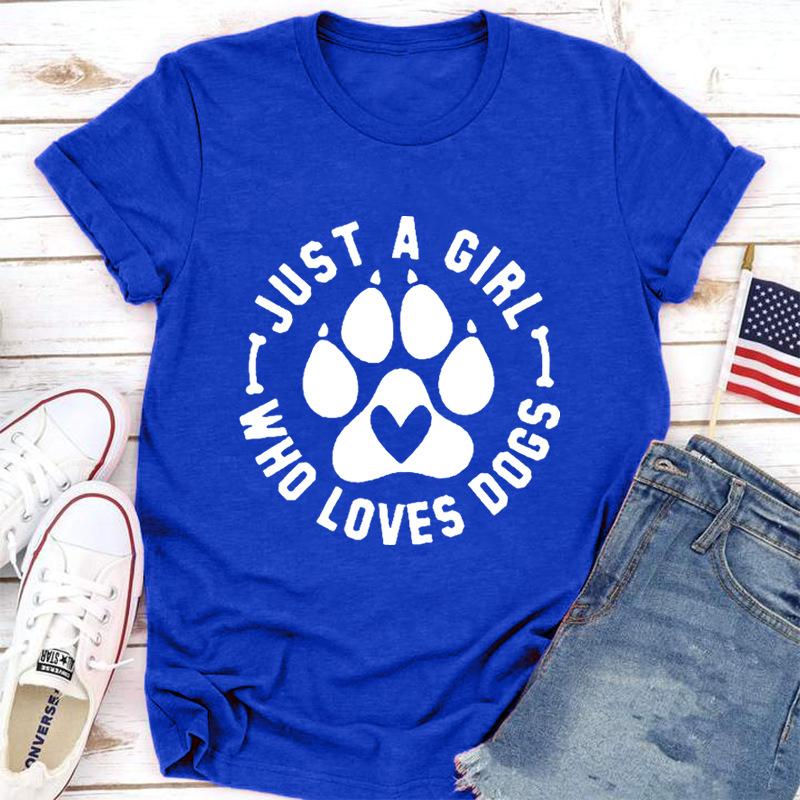 JUST A GIRL LOVE DOGS Принт Женская футболка с коротким рукавом O-образным вырезом Свободная женская футболка Женская футболка Топы Одежда Camisetas Mujer