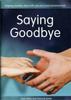 The Saying Goodbye : Helping Families Deal with Pre-and Post-bereavement Book