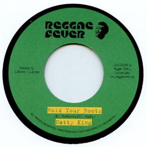 7inch Record NATTY KING - Hold Your Roots RF024 Reggae Fever 2012 Switzerlan Reggae, Ska & Dub
