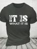 It Is What Cotton Tshirt