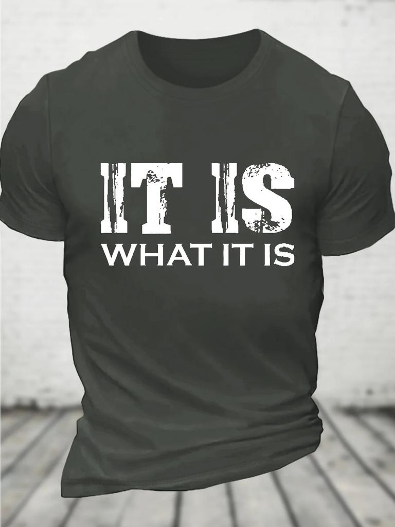 It Is What Cotton Tshirt