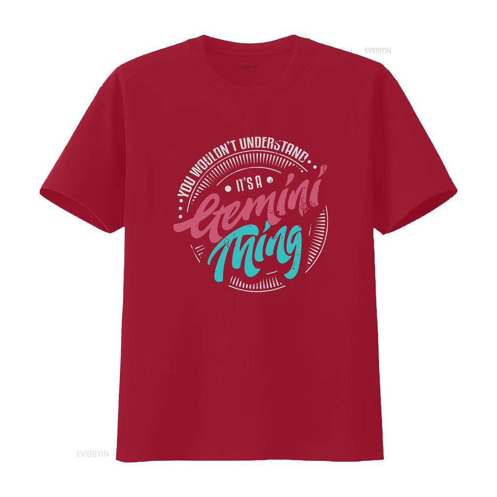 Gemini T Shirt Zodiac Birthday May You Wouldnt Understand Its A Thing vintage Washed Comfortable Breathable homme Stretched