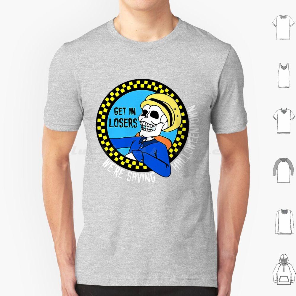 Get In Losers Skull Drive Were Saving T Shirt 6xl Cotton Cool Tee Halloweentown Halloweentown University Halloween