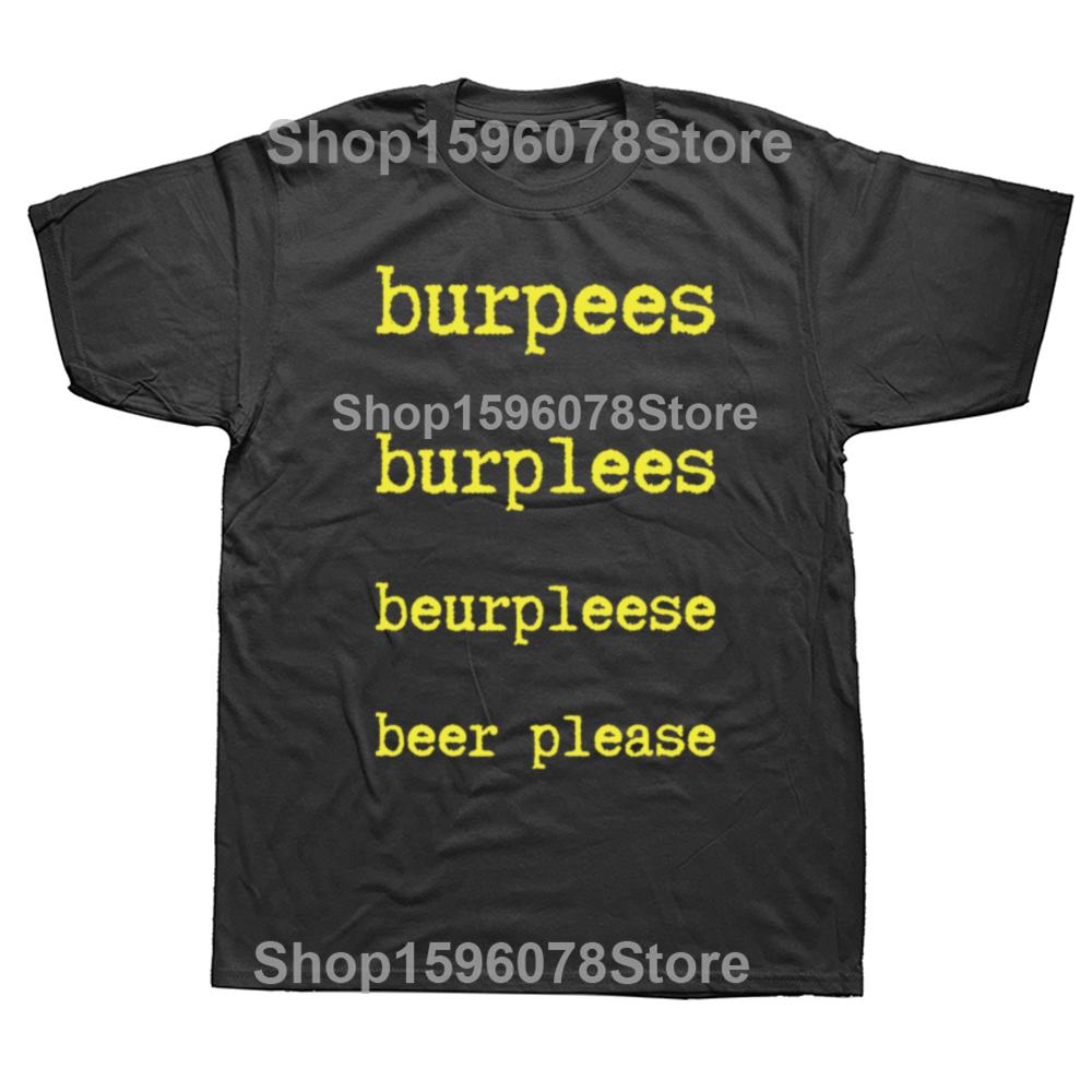 Funny Burpees Graphic T Shirts Men Women Pure Cotton Humor Streetwear Tee Shirt Short Sleeve Unisex Loose Clothing