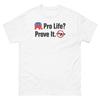 Pro Life Prove It, American Patriot T-Shirt