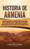 Книга Historia De Armenia Una Guia Fascinante De La Historia De Armenia Empezando Por by Captivating History - Hardback