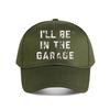 Ill Be In The Garage Distressed Text Graphic Baseball Cap Fashion Unisex Sunhat Womens Outdoor Sports