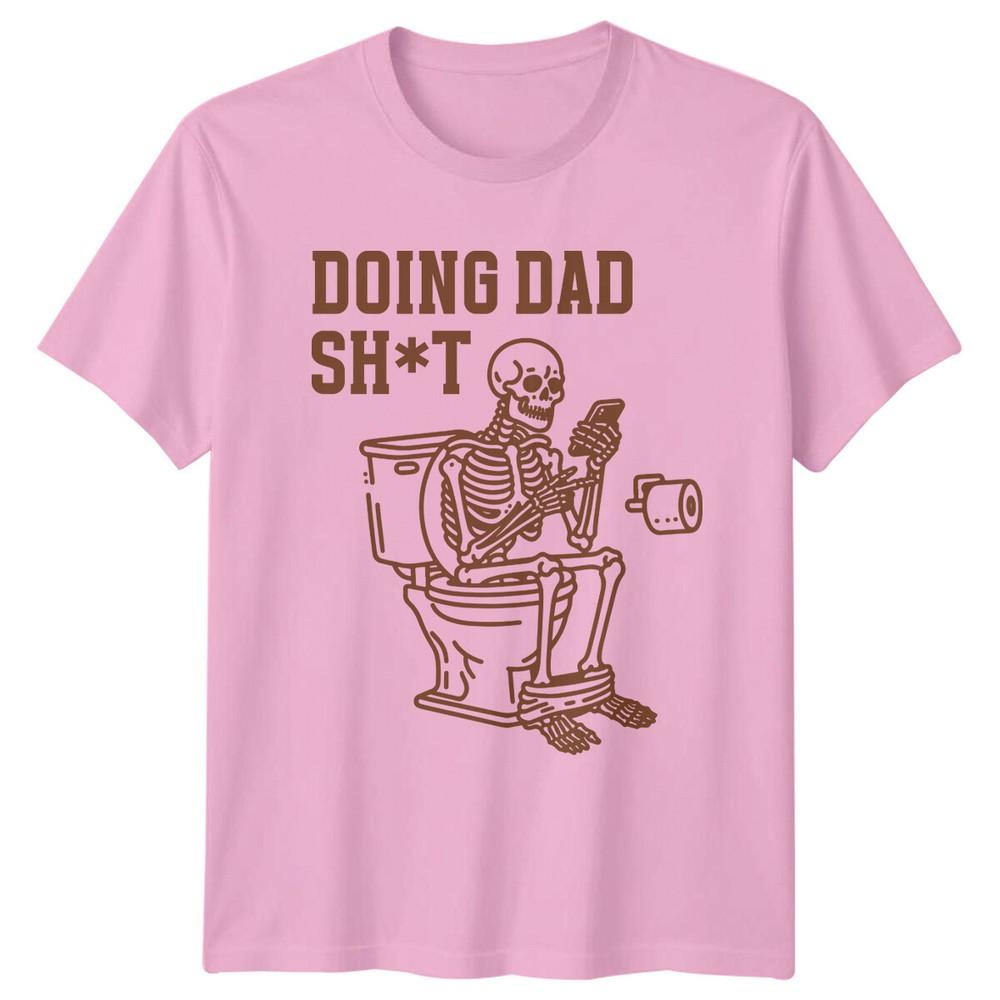 Doing Dad Sht Skeleton Funny Fathers Day Graphic TShirt