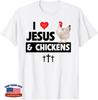 I Love Jesus and Chickens Rooster Christian Farm Animals T-Shirt