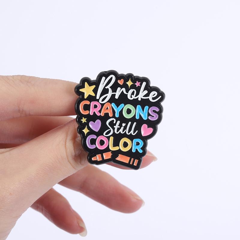 Broke Crayons Still Color Enamel Pins Picture Book Brooches Lapel Badges Cartoon Quotes Jewelry Gift for Friends