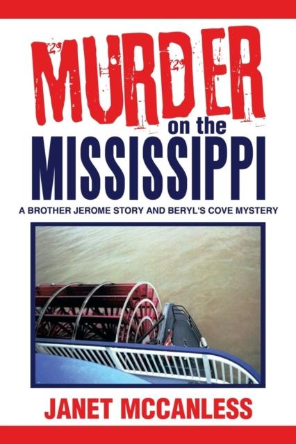 Книга Murder On the Mississippi : A Brother Jerome Story and Beryl's Cove Mystery