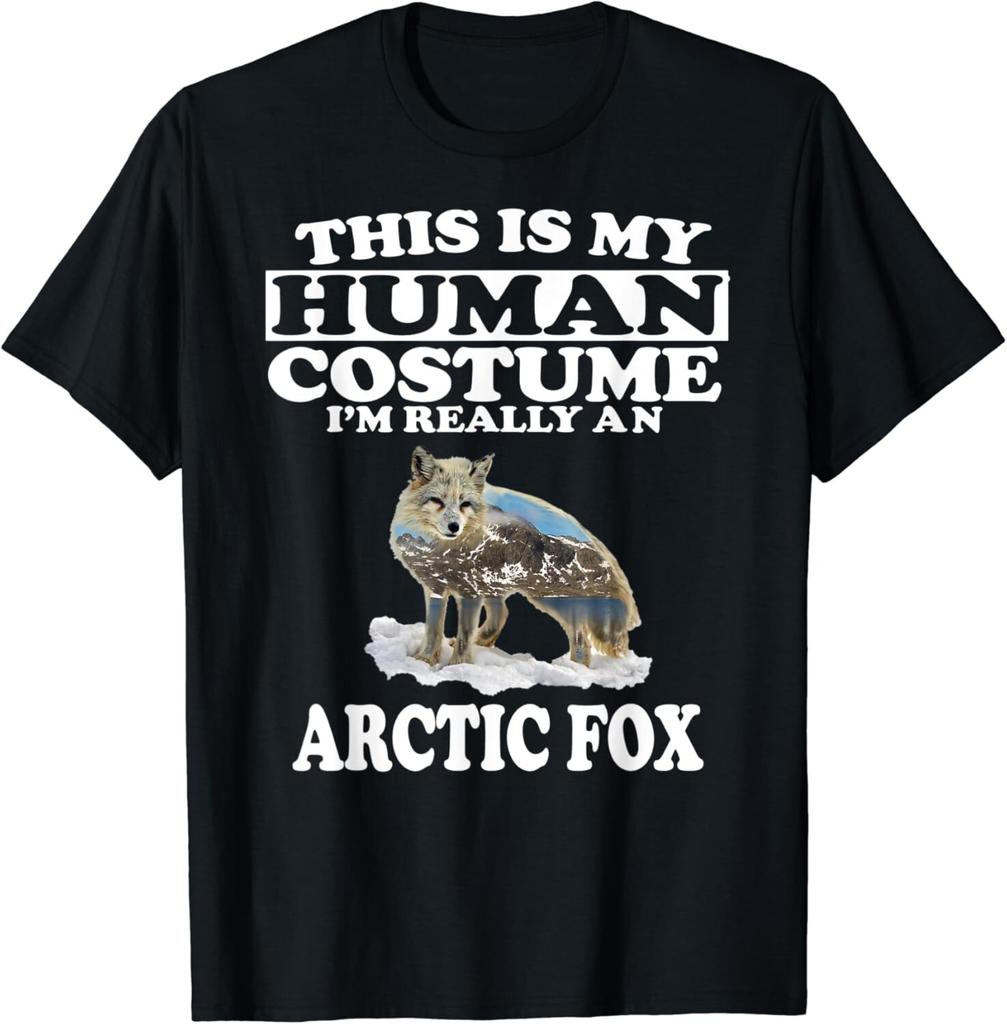 Funny This Is My Human Costume I'm Really An Arctic Fox Gift Unisex T-Shirt Mens Womens Tees Top