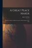 Книга A Great Peace Maker : the Diary of James Gallatin, Secretary To Albert Gallatin, 1813-1827