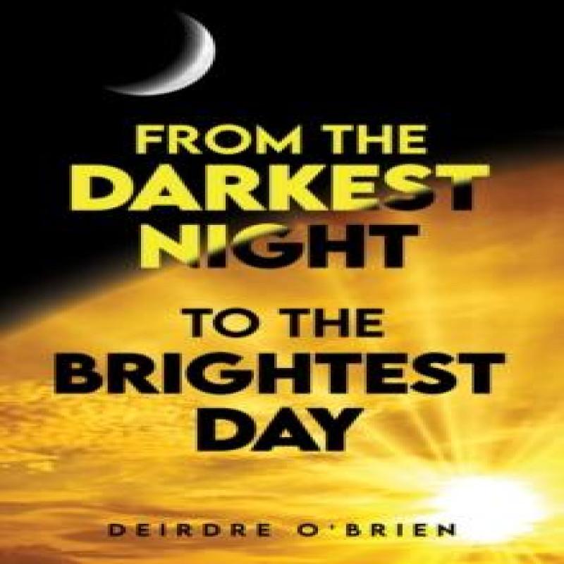 From the Darkest Night to the Brightest Day by Deirdre OBrien Paperback Book 9781035858484