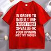 In Order To Insult Me I Must First TShirt Funny Saying Graphic T Shirts Round Neck Cotton Printed Short Sleeve Tshirt Clothes