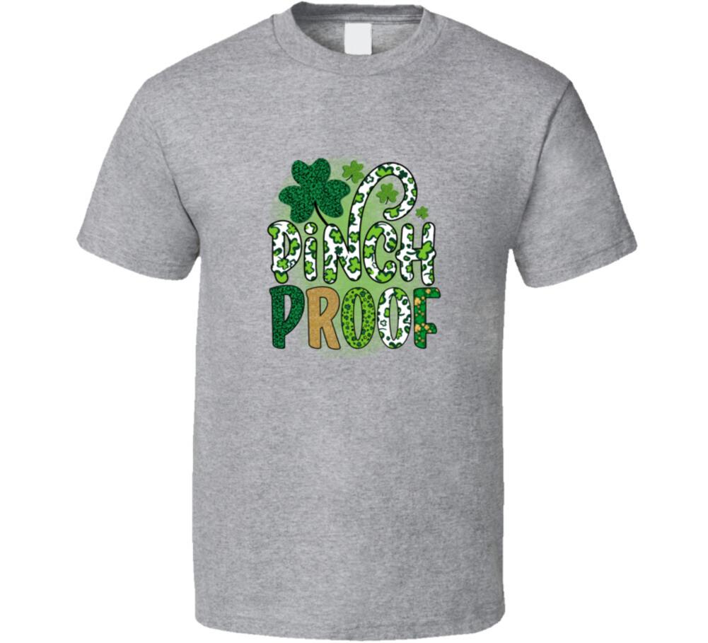 Pinch Proof T-shirt St Patrick's Day Fun Cool Tee Gift New Unisex T Shirt