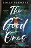 The The Good Ones : A Gripping Page-turner About a Missing Woman and Dark Secrets In a Small Town Book