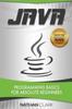 The Java : Programming Basics for Absolute Beginners : 1 Book