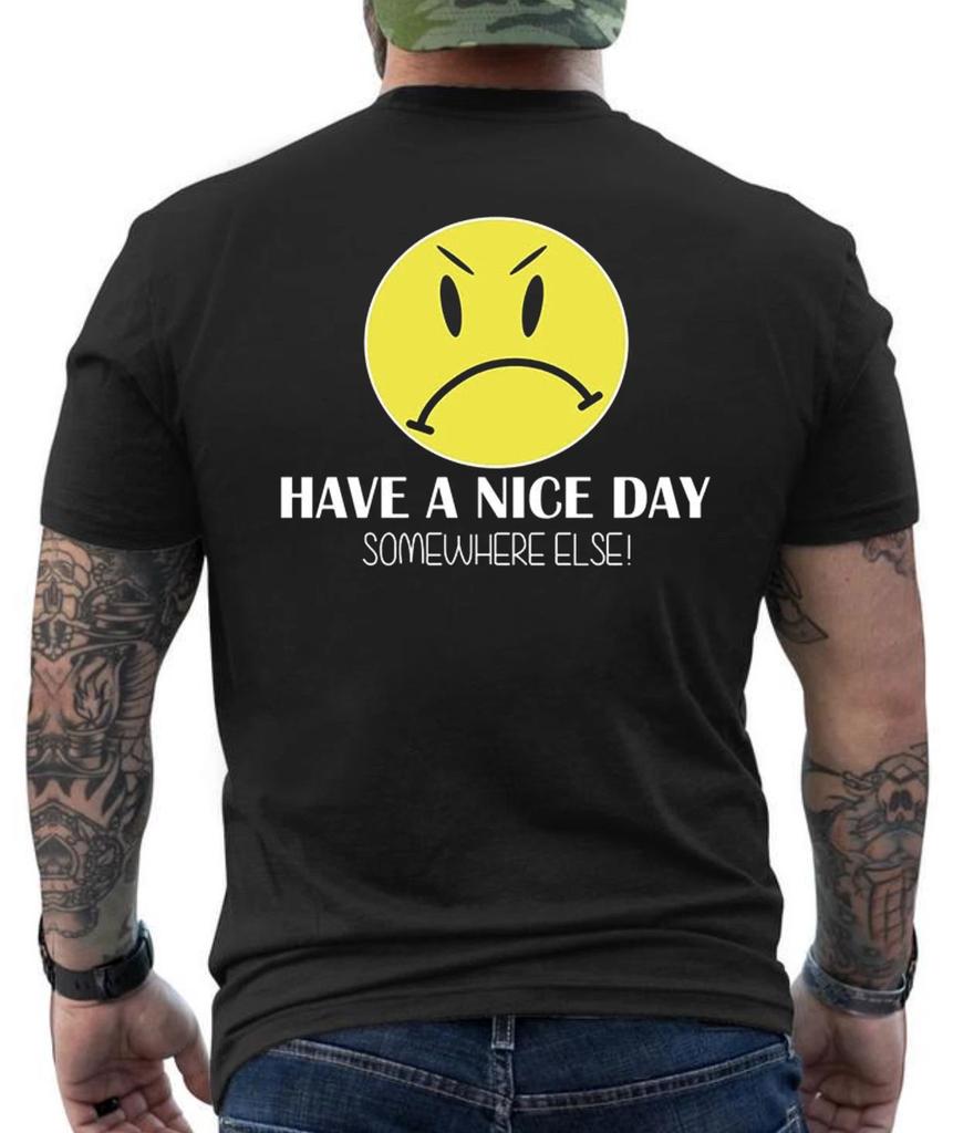 Have A Nice Day Somewhere Else Smiley Joking Funny Graphic Design T- Shirt