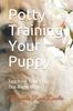 Книга Potty Training Your Puppy : Teaching Your Pup The Right Way