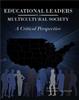 The Educational Leaders In a Multicultural Society : A Critical Perspective Book