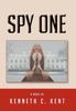 Книга Spy One by Kenneth C. Kent - Hardback