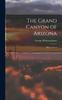 Книга The Grand Canyon of Arizona; How To See It
