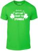 St. Patrick's Day - Let's Get Ready To Stumble! Men's T-Shirt - GIFT IRELAND