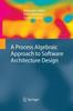 Книга A Process Algebraic Approach To Software Architecture Design