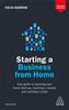 The Starting a Business From Home : Your Guide To Planning Your Home Start-up, Reaching a Market and Creating a Profit Book