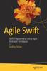 Книга Agile Swift : Swift Programming Using Agile Tools and Techniques