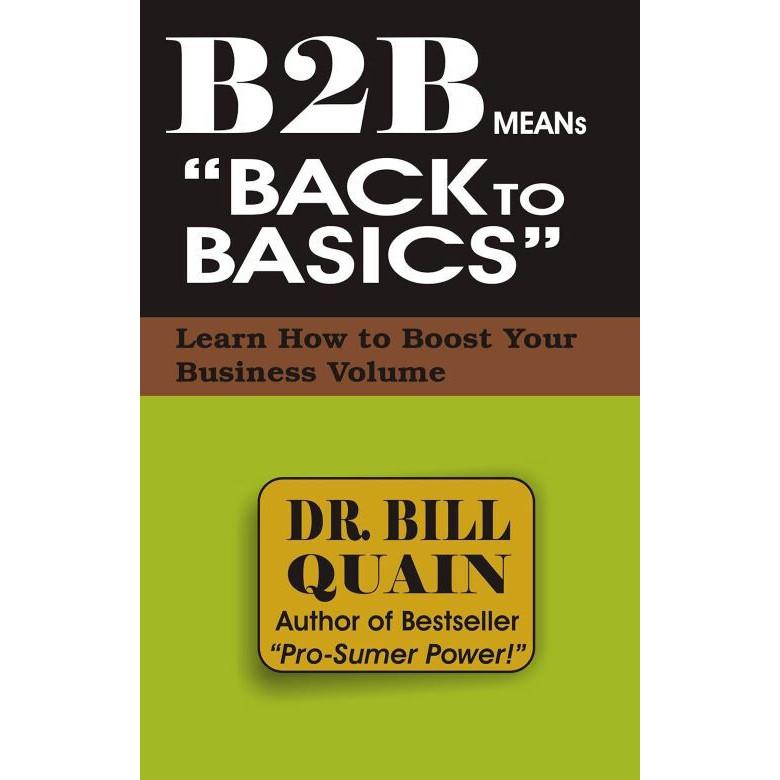 B2B MEANS BACK TO BASICS : Learn How To Boost Your Business Volume! Book JL186146877603