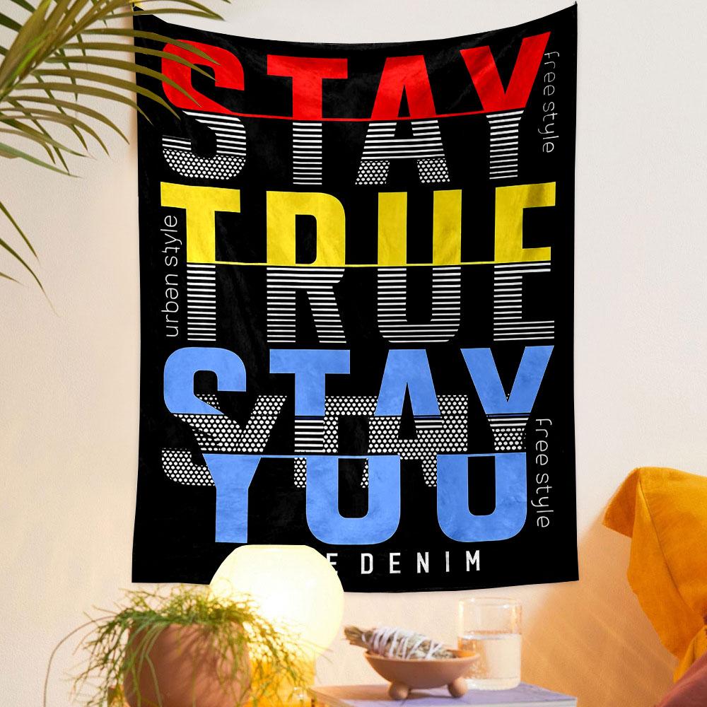 Stay True Stay You Urban Style Design Patterned tapestry home decor, suitable for bedroom and living room, gift