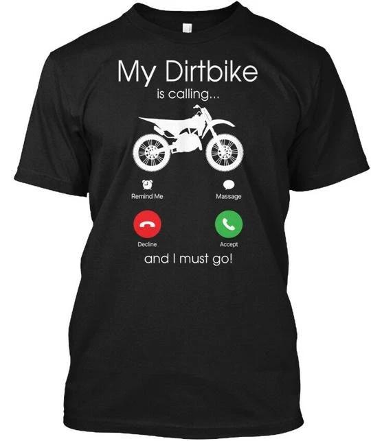My Dirtbike Is Calling Remind Me Decline Accept And TTshirt Made in USA S to 5XL