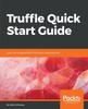 Книга Truffle Quick Start Guide : Learn the Fundamentals of Ethereum Development