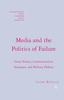 The Media and the Politics of Failure : Great Powers, Communication Strategies, and Military Defeats Book